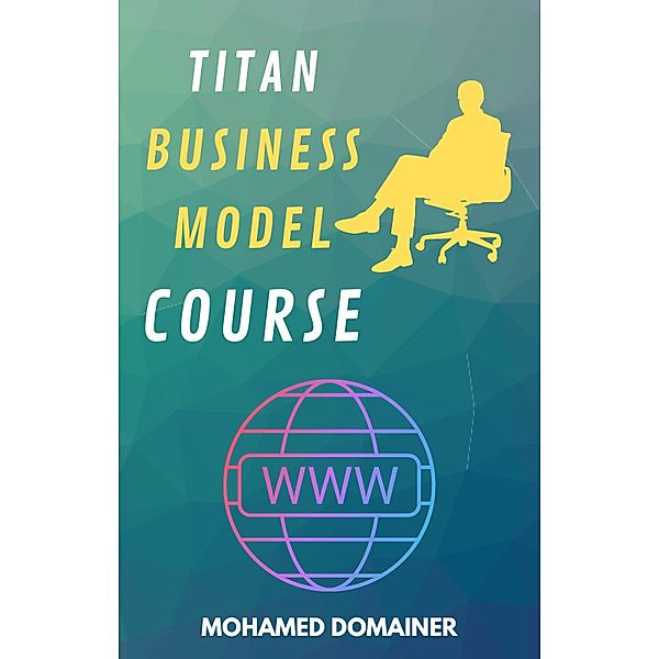 Titan Business Model Course, Mohamed Domainer