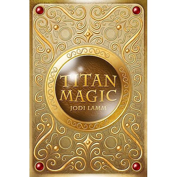 Titan Magic / Titan Magic, Jodi Lamm