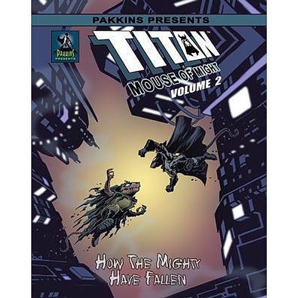 Titan Mouse of Might 2 How the Mighty Have Fallen Hard Cover, Gary Shipman