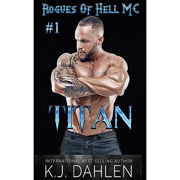 Titan (Rogues Of Hell MC, #1) / Rogues Of Hell MC, Kj Dahlen