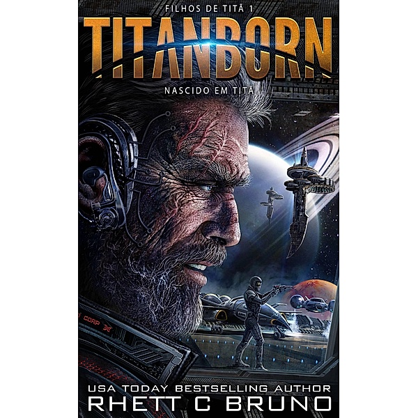 Titanborn: Nascido em Titã (Filhos de Titã, #1) / Filhos de Titã, Rhett C. Bruno