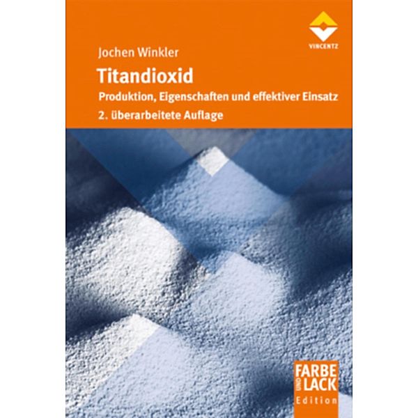 Titandioxid / Farbe und Lack Edition, Jochen Winkler
