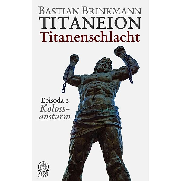 Titaneion Titanenschlacht - Episoda 2: Kolossansturm / Titaneion Titanenschlacht Bd.2, Bastian Brinkmann