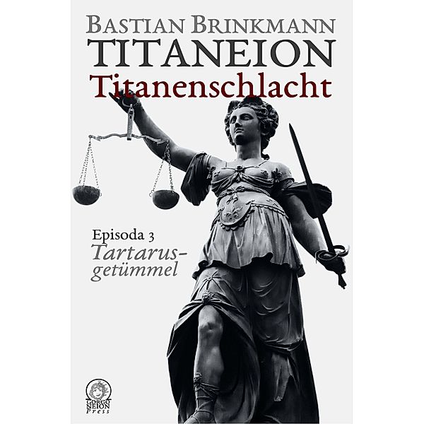 Titaneion Titanenschlacht - Episoda 3: Tartarusgetümmel / Titaneion Titanenschlacht Bd.3, Bastian Brinkmann