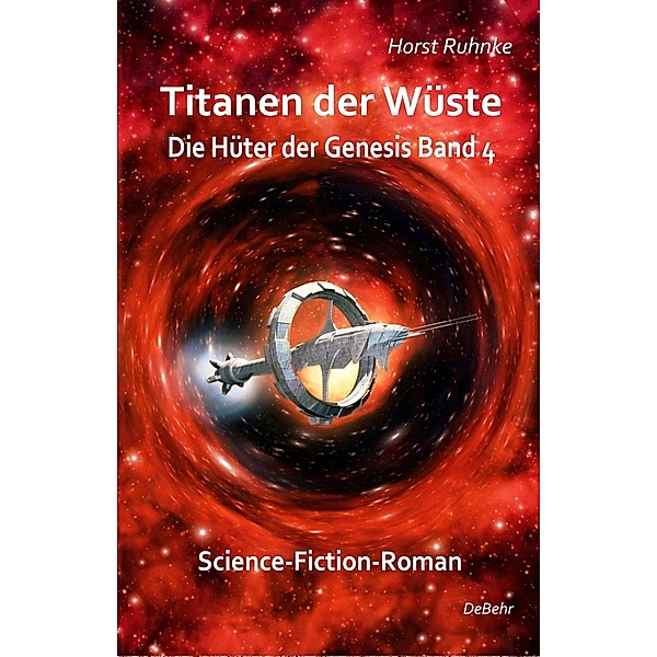 Titanen der Wüste / Die Hüter der Genesis Bd.4, Horst Ruhnke