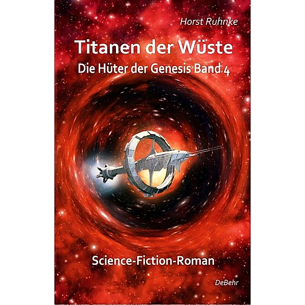 Titanen der Wüste / Die Hüter der Genesis Bd.4, Horst Ruhnke