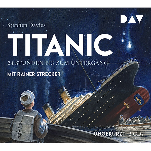 Titanic - 24 Stunden bis zum Untergang,2 Audio-CDs, Stephen Davies