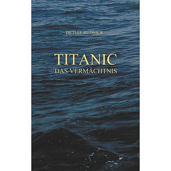 Titanic, Detlef Rudnick