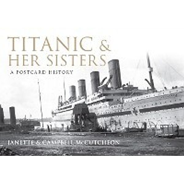 Titanic and Her Sisters, Campbell McCutcheon, Janette McCutcheon