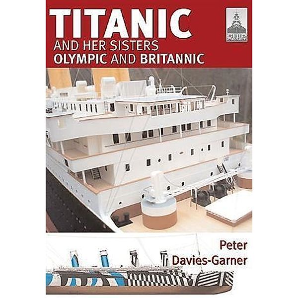 Titanic and her Sisters Olympic and Britannic, Peter Davies-Garner