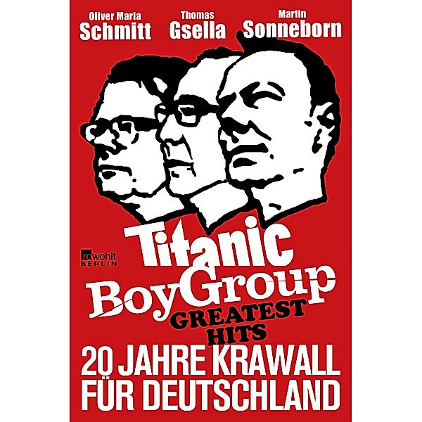 Titanic Boy Group Greatest Hits - M, Oliver Maria Schmitt, Thomas Gsella, Martin Sonneborn