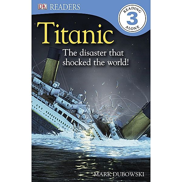 Titanic / DK Readers Level 3, Dk, Mark Dubowski