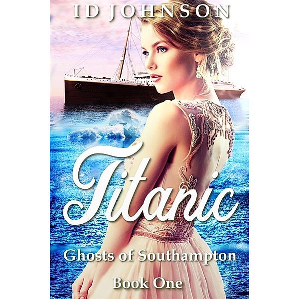 Titanic: Ghosts of Southampton Book 1 / Ghosts of Southampton Bd.1, Id Johnson