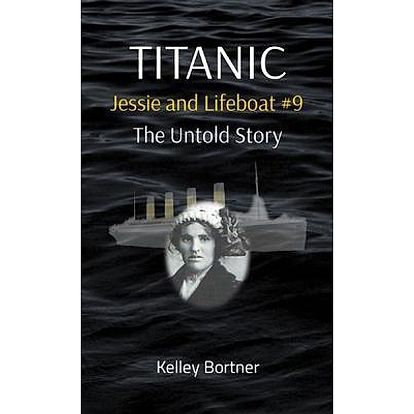 TITANIC Jessie and Lifeboat #9, Kelley Bortner