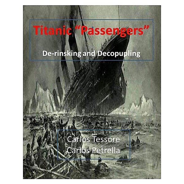 Titanic Passengers De-risking Decoupling (Metafora del Titanic) / Metafora del Titanic, Carlos Tessore, Carlos Petrella