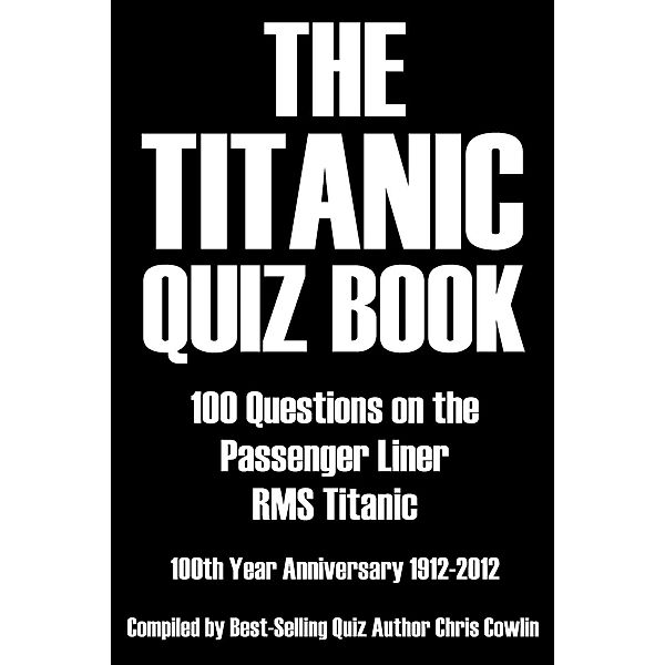 Titanic Quiz Book / Andrews UK, Chris Cowlin