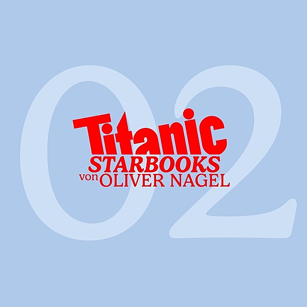 TITANIC Starbooks - 2 - Bettina Wulff - Jenseits des Protokolls, Oliver Nagel