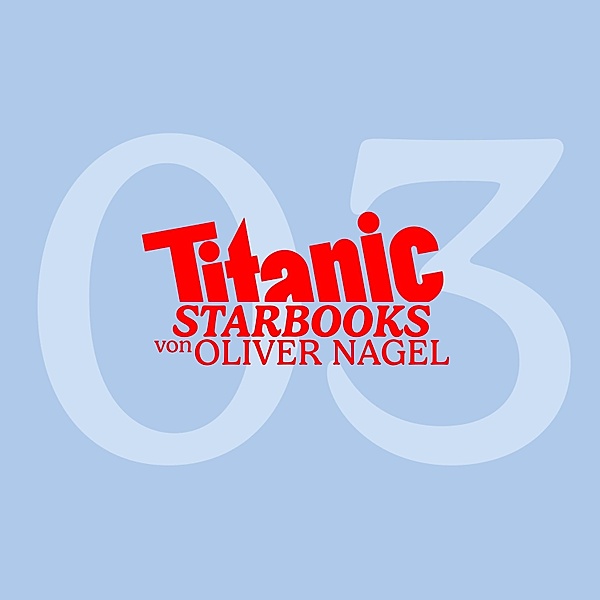 TITANIC Starbooks - 3 - Rudolf Schenker - Rock Your Life, Oliver Nagel