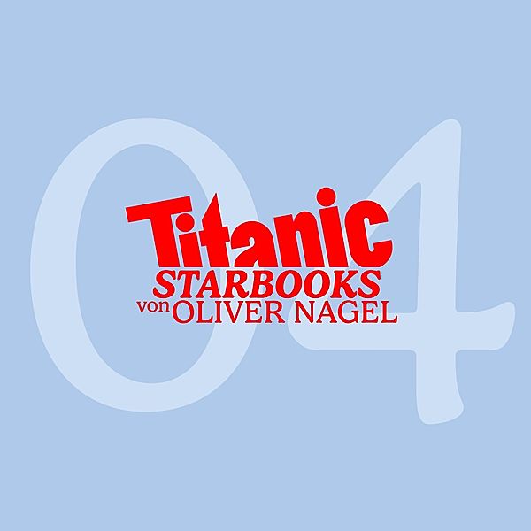 TITANIC Starbooks - 4 - Arabella Kiesbauer - Nobody's Perfect!, Oliver Nagel