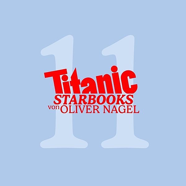 TiTANIC Starbooks von Oliver Nagel - 11 - Heino - Und sie lieben mich doch, Oliver Nagel
