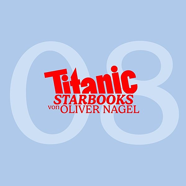 TiTANIC Starbooks von Oliver Nagel - Natascha Ochsenknecht - Augen zu und durch, Oliver Nagel