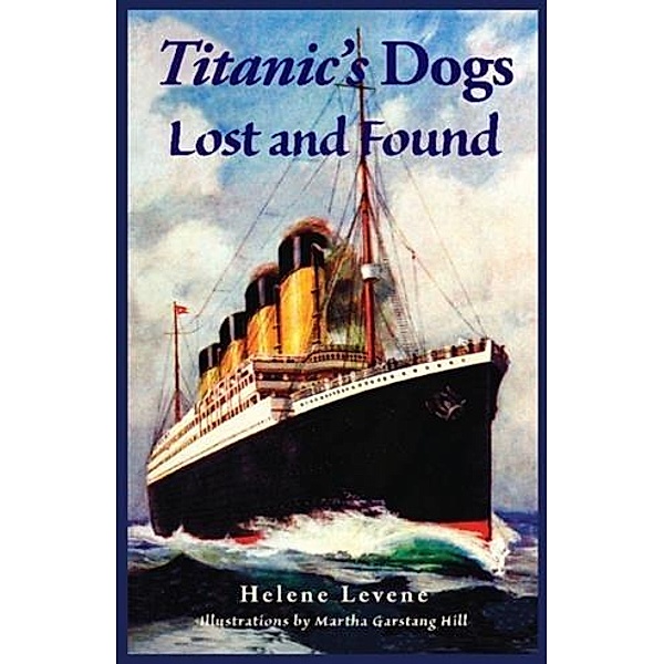 Titanic's Dogs Lost and Found, Helene Levene