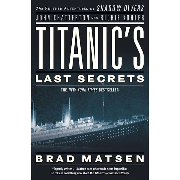 Titanic's Last Secrets, Brad Matsen