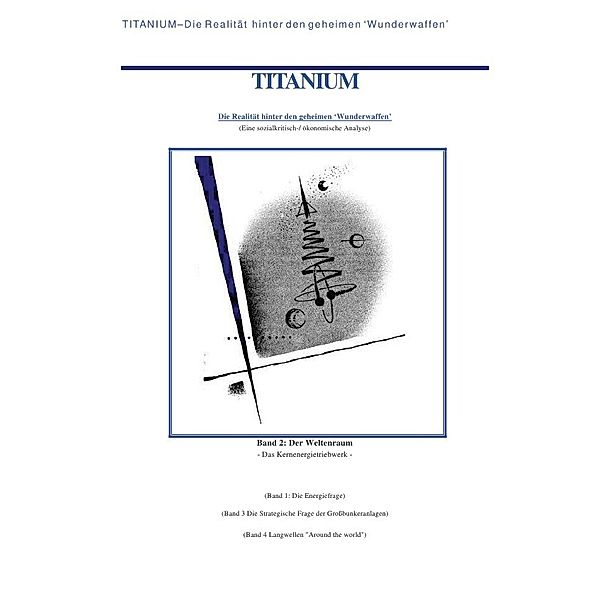 Titanium / Titanium - Die Realität hinter den geheimen Wunderwaffen, William Wiggert