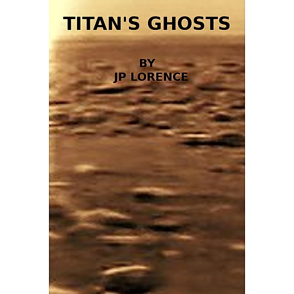 Titan's Ghosts, Jp Lorence
