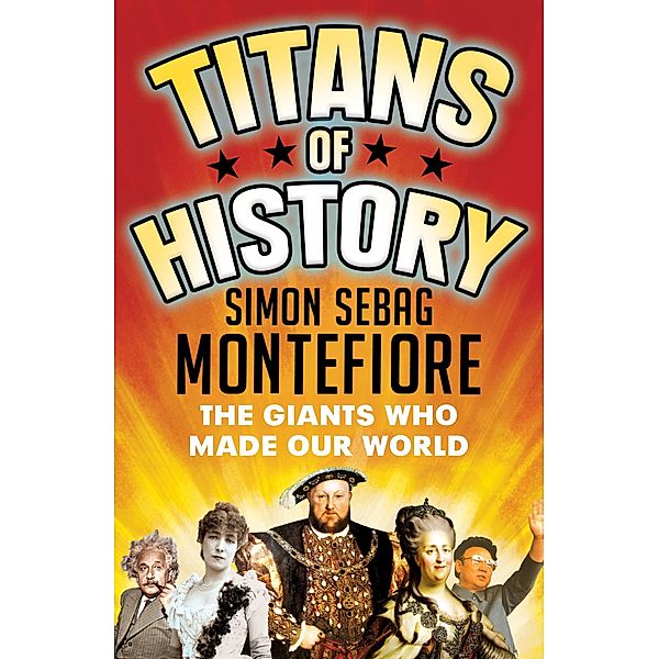 Titans of History, Simon Sebag Montefiore