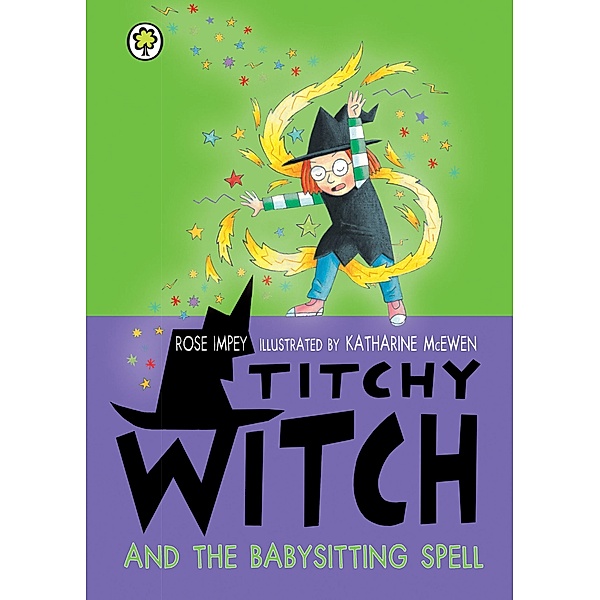 Titchy Witch and the Babysitting Spell / Titchy Witch Bd.28, Rose Impey