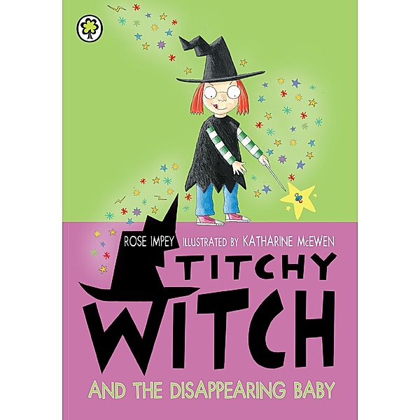 Titchy Witch And The Disappearing Baby / Titchy Witch Bd.104, Rose Impey
