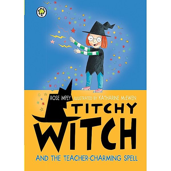 Titchy Witch and the Teacher-Charming Spell / Titchy Witch Bd.26, Rose Impey