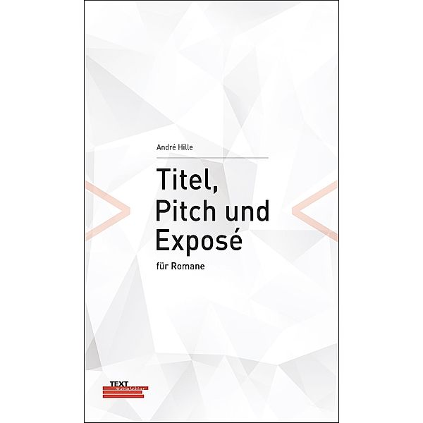 Titel, Pitch und Exposé für Romane, André Hille