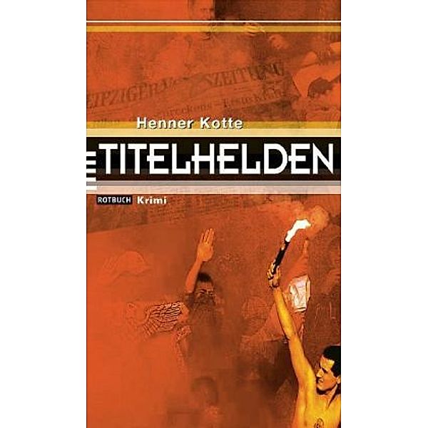 Titelhelden, Henner Kotte