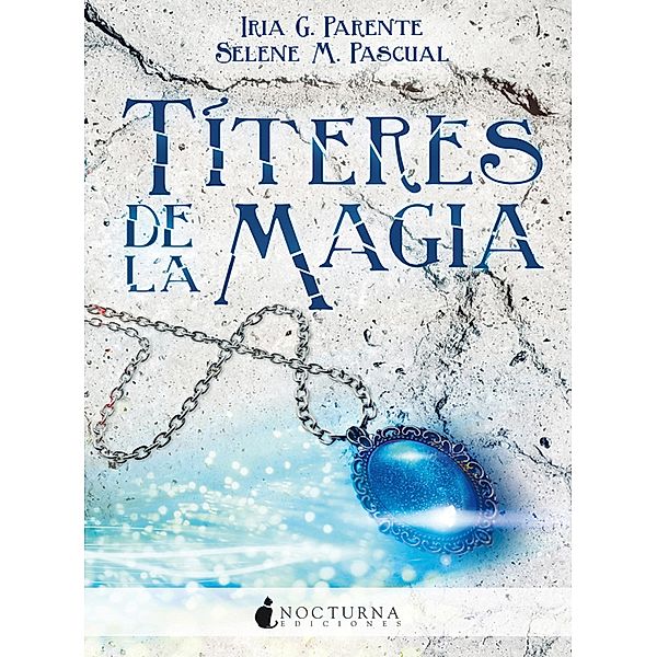 Títeres de la magia / Marabilia Bd.2, Iria G. Parente, Selene M. Pascual