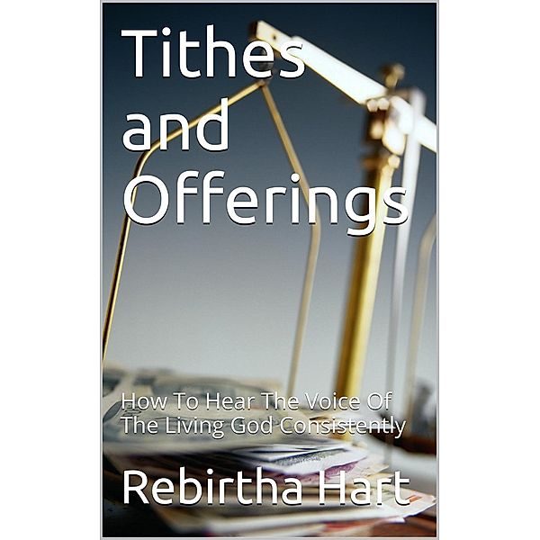 Tithes & Offerings, Rebirtha Hart