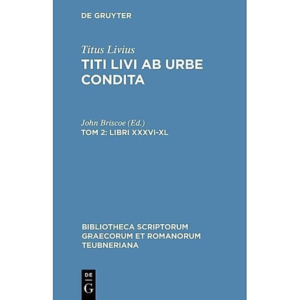 Titi Livi Ab urbe condita Tom 2. Libri XXXI-XL / Bibliotheca scriptorum Graecorum et Romanorum Teubneriana, Titus Livius