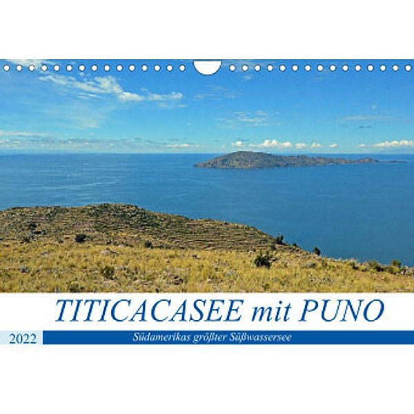 TITICACASEE mit PUNO, Südamerikas größter Süßwassersee (Wandkalender 2022 DIN A4 quer), Ulrich Senff