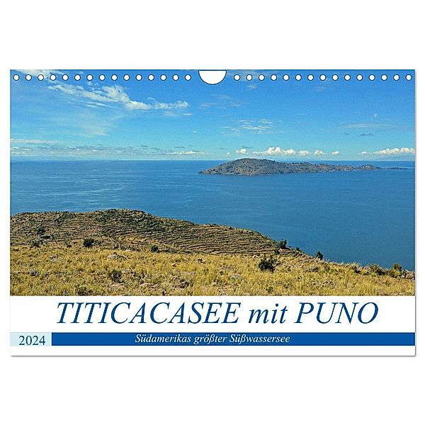 TITICACASEE mit PUNO, Südamerikas größter Süßwassersee (Wandkalender 2024 DIN A4 quer), CALVENDO Monatskalender, Ulrich Senff
