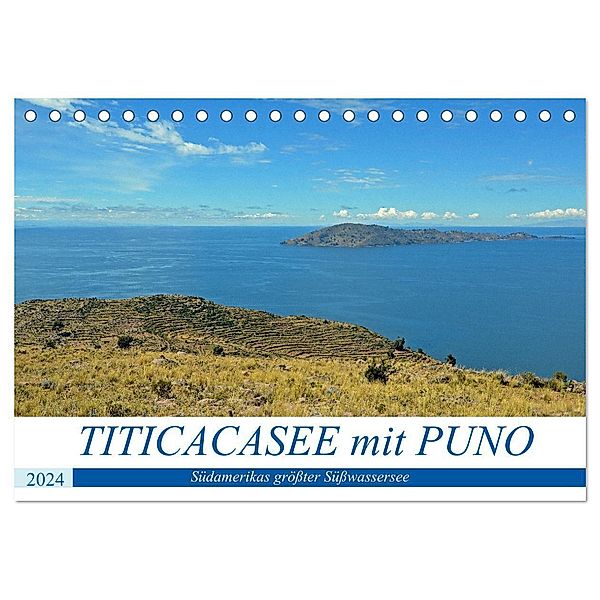 TITICACASEE mit PUNO, Südamerikas größter Süßwassersee (Tischkalender 2024 DIN A5 quer), CALVENDO Monatskalender, Ulrich Senff