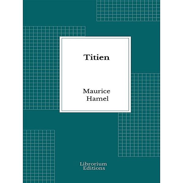 Titien, Maurice Hamel