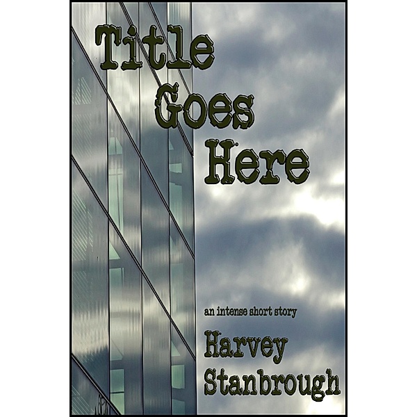 Title Goes Here / StoneThread Publishing, Harvey Stanbrough