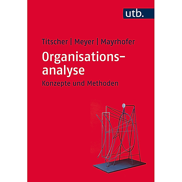 Titscher, S: Organisationsanalyse, Stefan Titscher, Michael Meyer, Wolfgang Mayrhofer