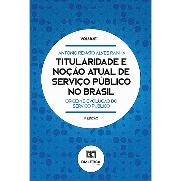 Titularidade e noção atual de serviço público no Brasil, Antonio Renato Alves Rainha