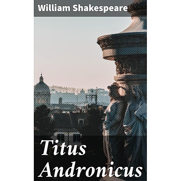 Titus Andronicus, William Shakespeare