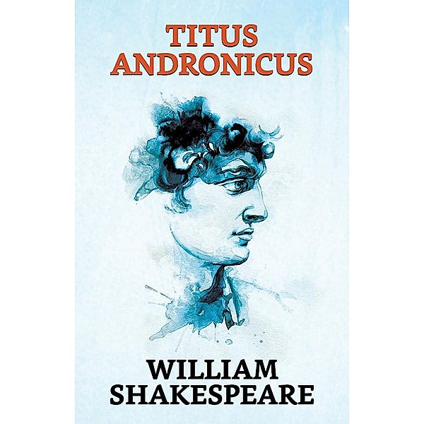 Titus Andronicus / True Sign Publishing House, William Shakespeare