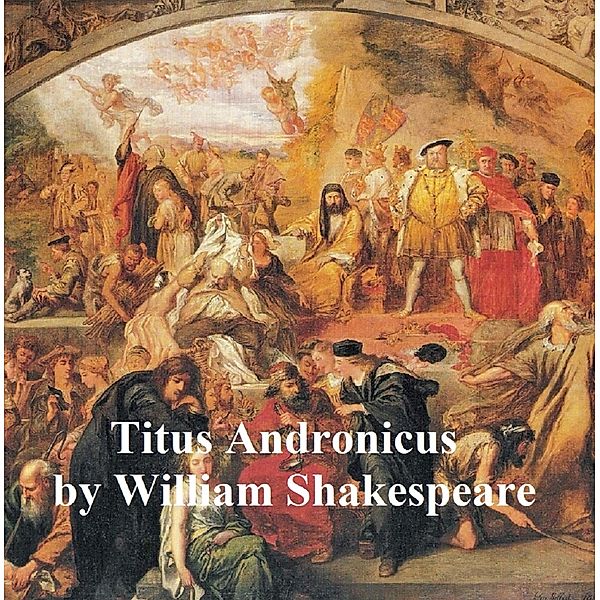 Titus Andronicus, with line numbers, William Shakespeare