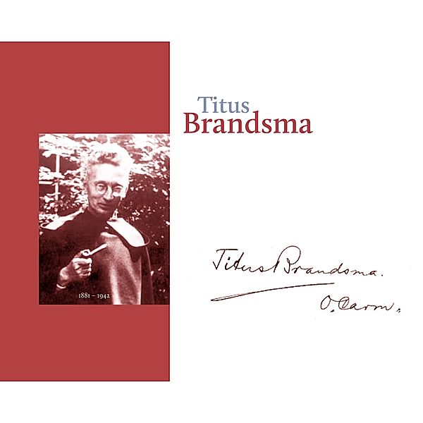 Titus Brandsma 1881-1942, Kees Waaijman