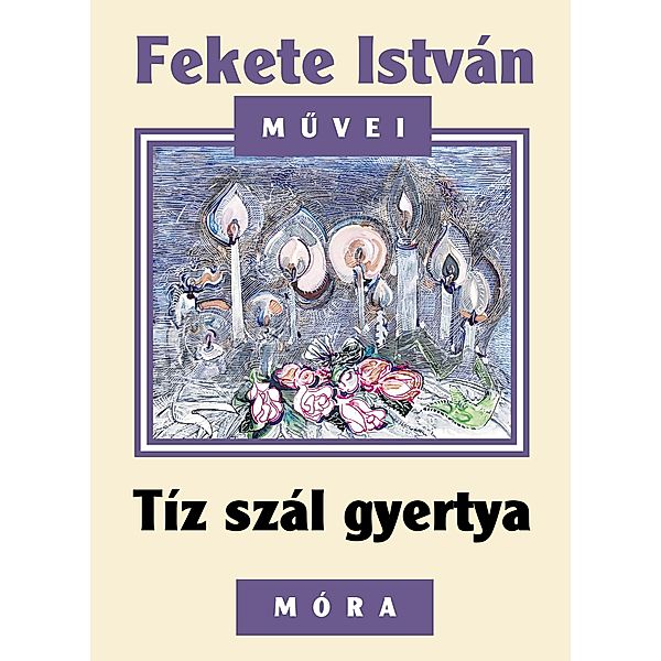 Tíz szál gyertya, István Fekete